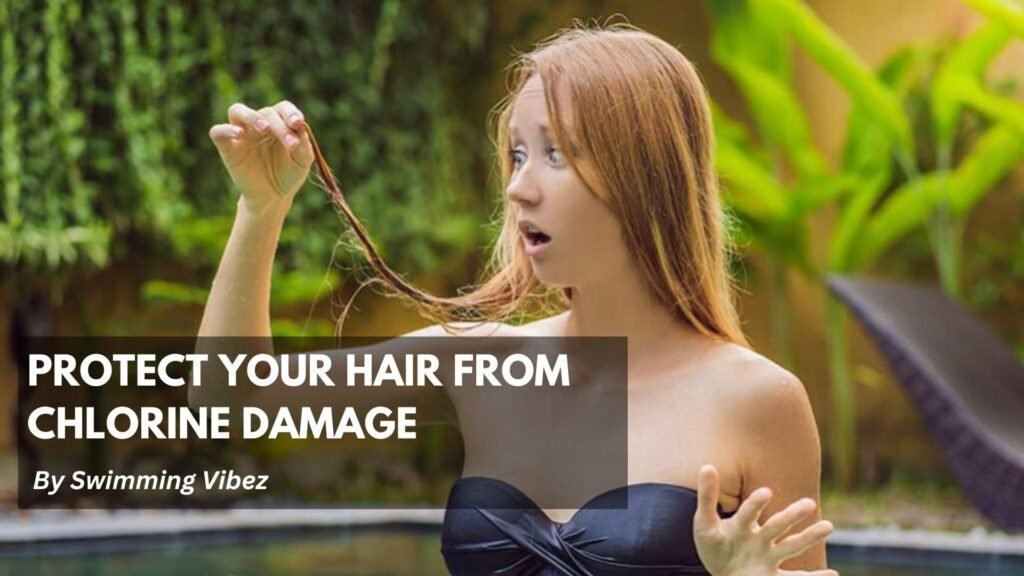 how-to-protect-your-hair-from-chlorine-by-swimming-vibez